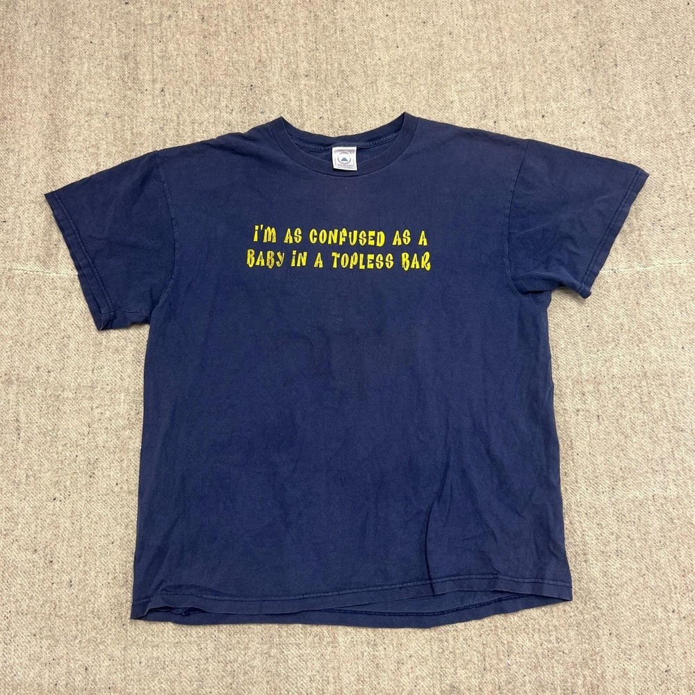 Vintage Confused As Baby In a Topless Bar Shirt Mens Large Blue 2000s Y2K Quote